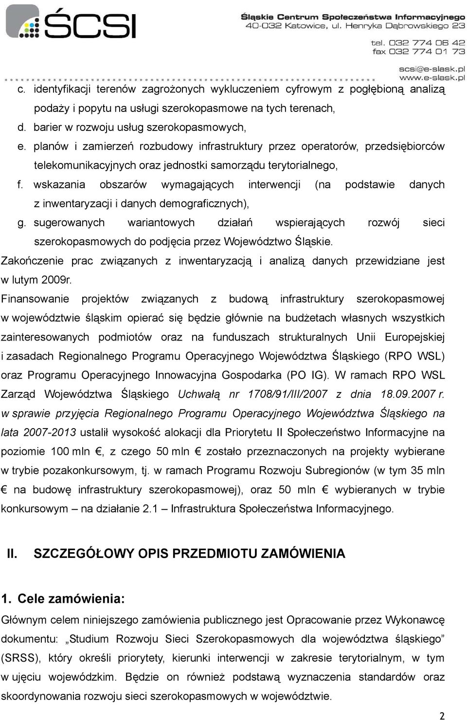 wskazania obszarów wymagających interwencji (na podstawie danych z inwentaryzacji i danych demograficznych), g.