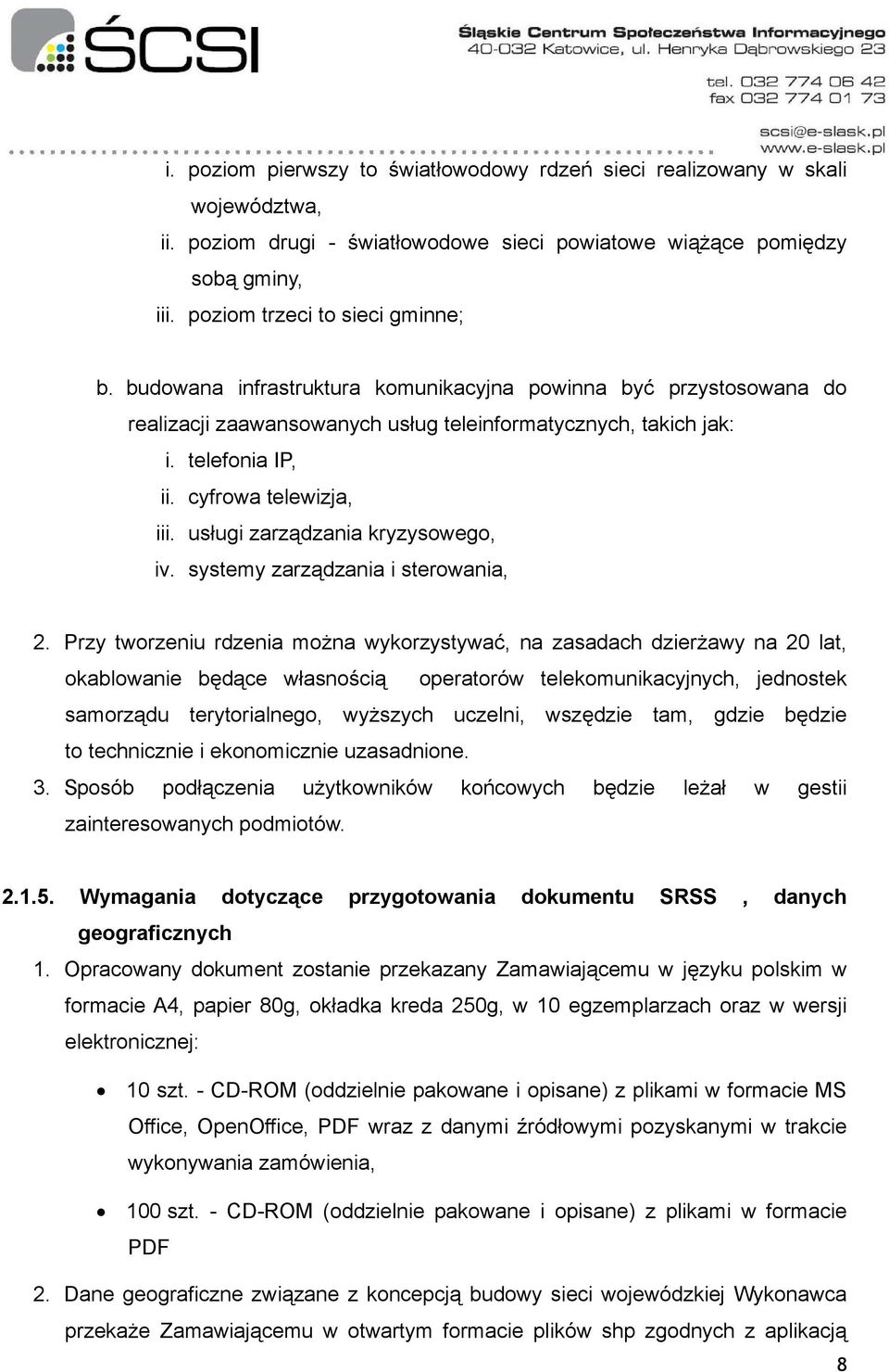 usługi zarządzania kryzysowego, iv. systemy zarządzania i sterowania, 2.