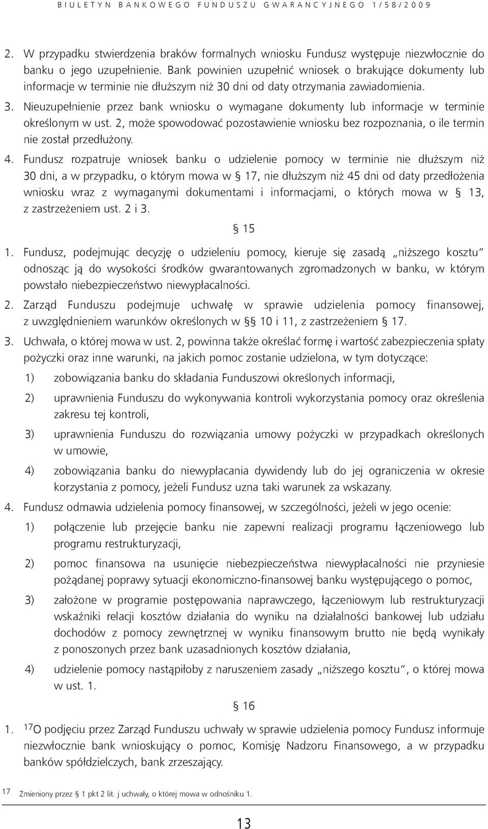 2, może spowodować pozostawienie wniosku bez rozpoznania, o ile termin nie został przedłużony. 4.