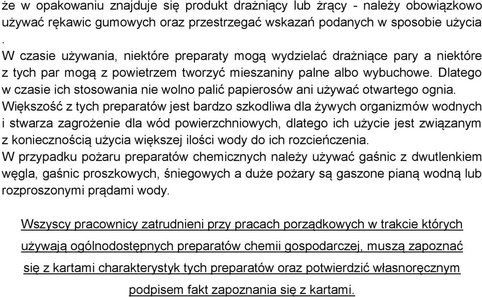 Dlatego w czasie ich stosowania nie wolno palić papierosów ani używać otwartego ognia.