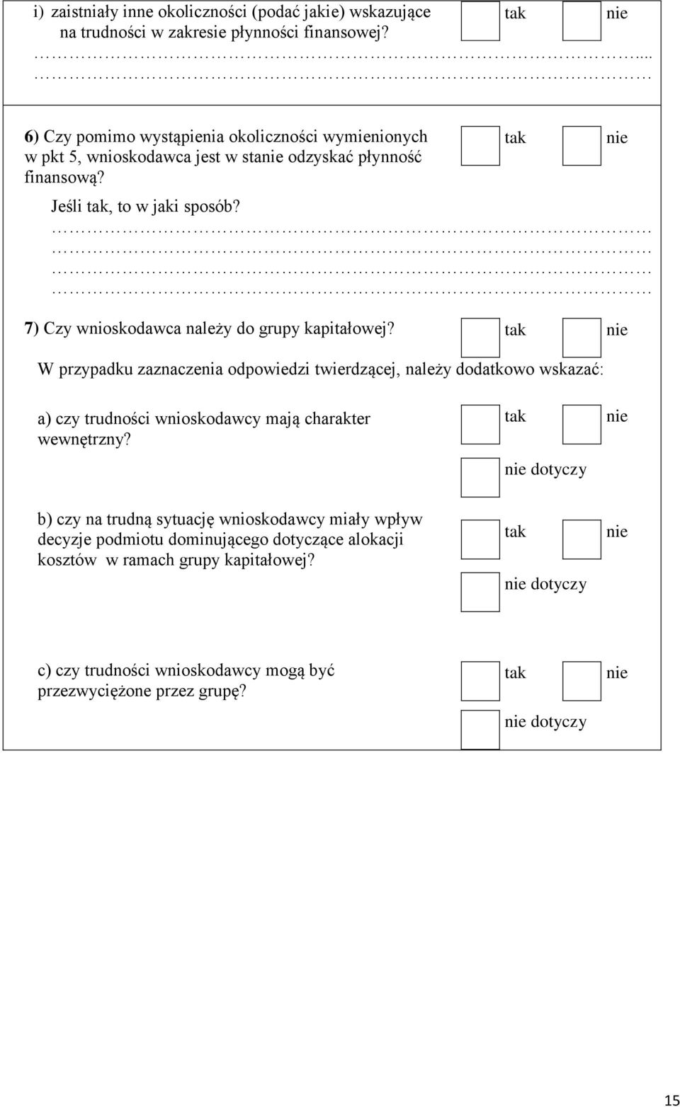 7) Czy wnioskodawca należy do grupy kapitałowej?