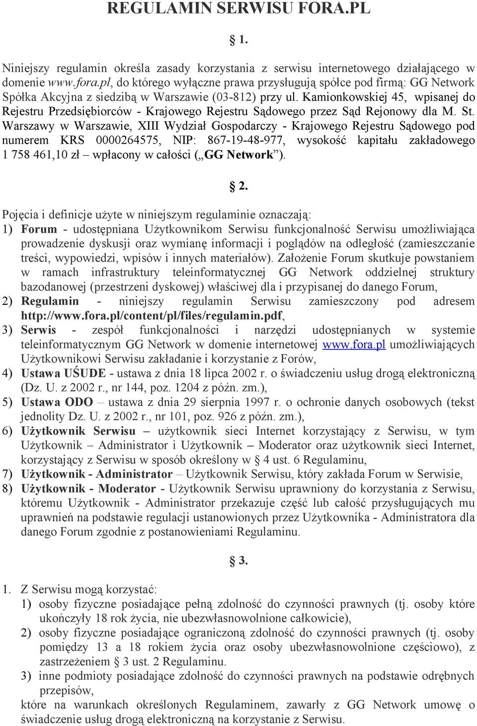 Kamionkowskiej 45, wpisanej do Rejestru Przedsiębiorców - Krajowego Rejestru Sądowego przez Sąd Rejonowy dla M. St.