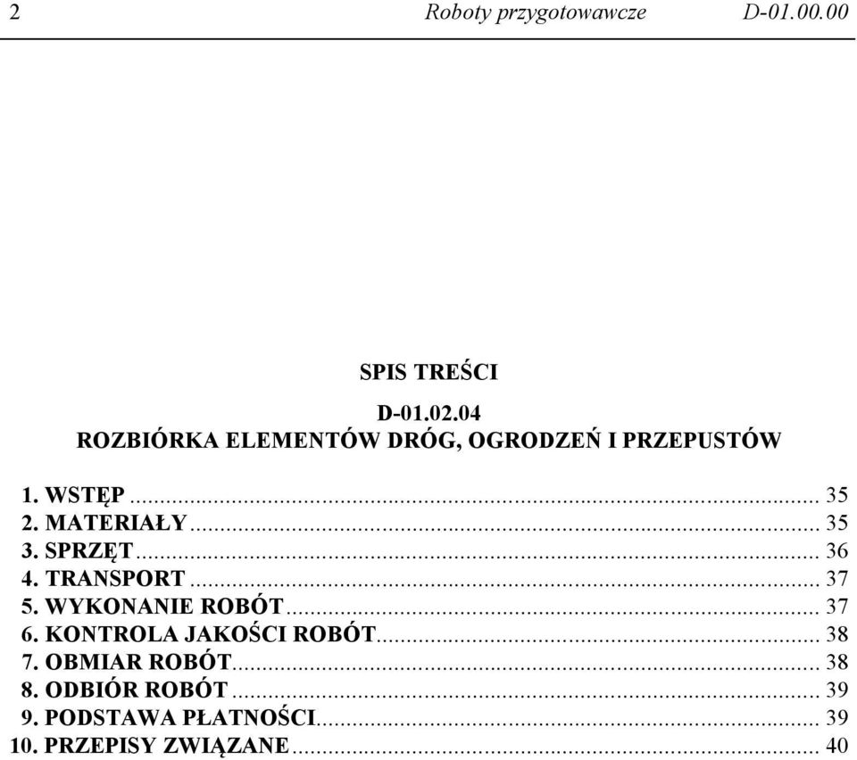 .. 35 3. SPRZĘT... 36 4. TRANSPORT... 37 5. WYKONANIE ROBÓT... 37 6.