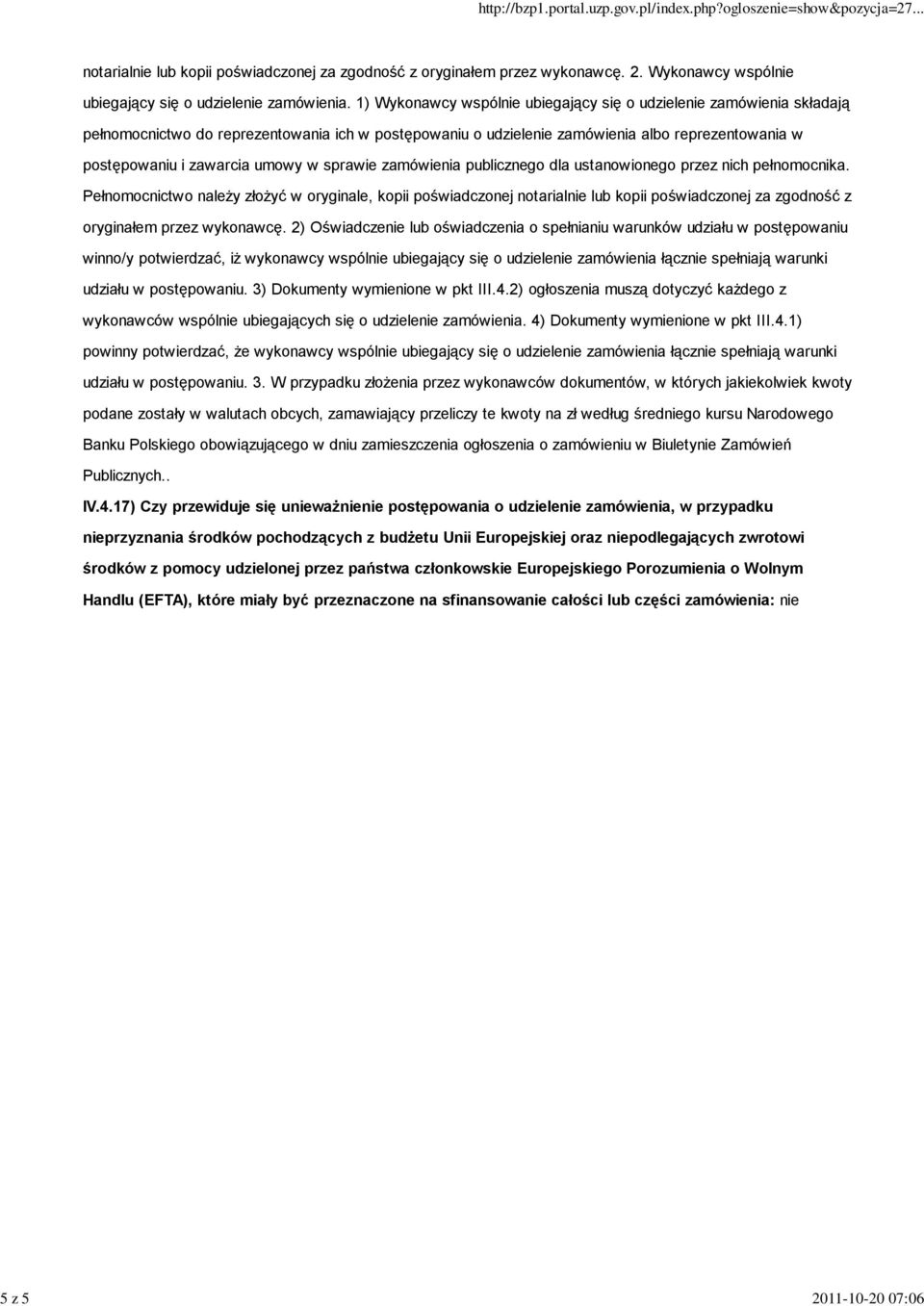 w sprawie zamówienia publicznego dla ustanowionego przez nich pełnomocnika.