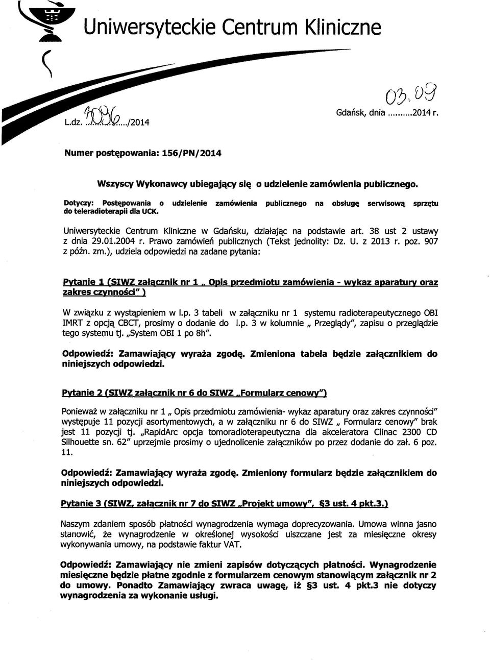 38 ust ustawy z dnia 9.01.004 r. Prawo zamówień publicznych (Tetet jednolity: Dz. U. z 013 r. z. 907 z późn. zm.