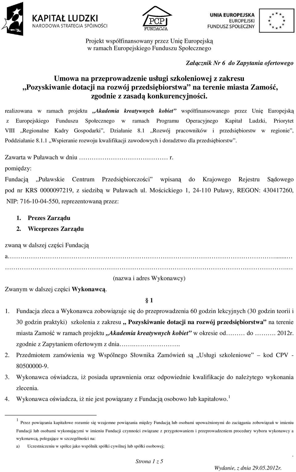 Priorytet VIII Regionalne Kadry Gospodarki, Działanie 81 Rozwój pracowników i przedsiębiorstw w regionie, Poddziałanie 811 Wspieranie rozwoju kwalifikacji zawodowych i doradztwo dla przedsiębiorstw