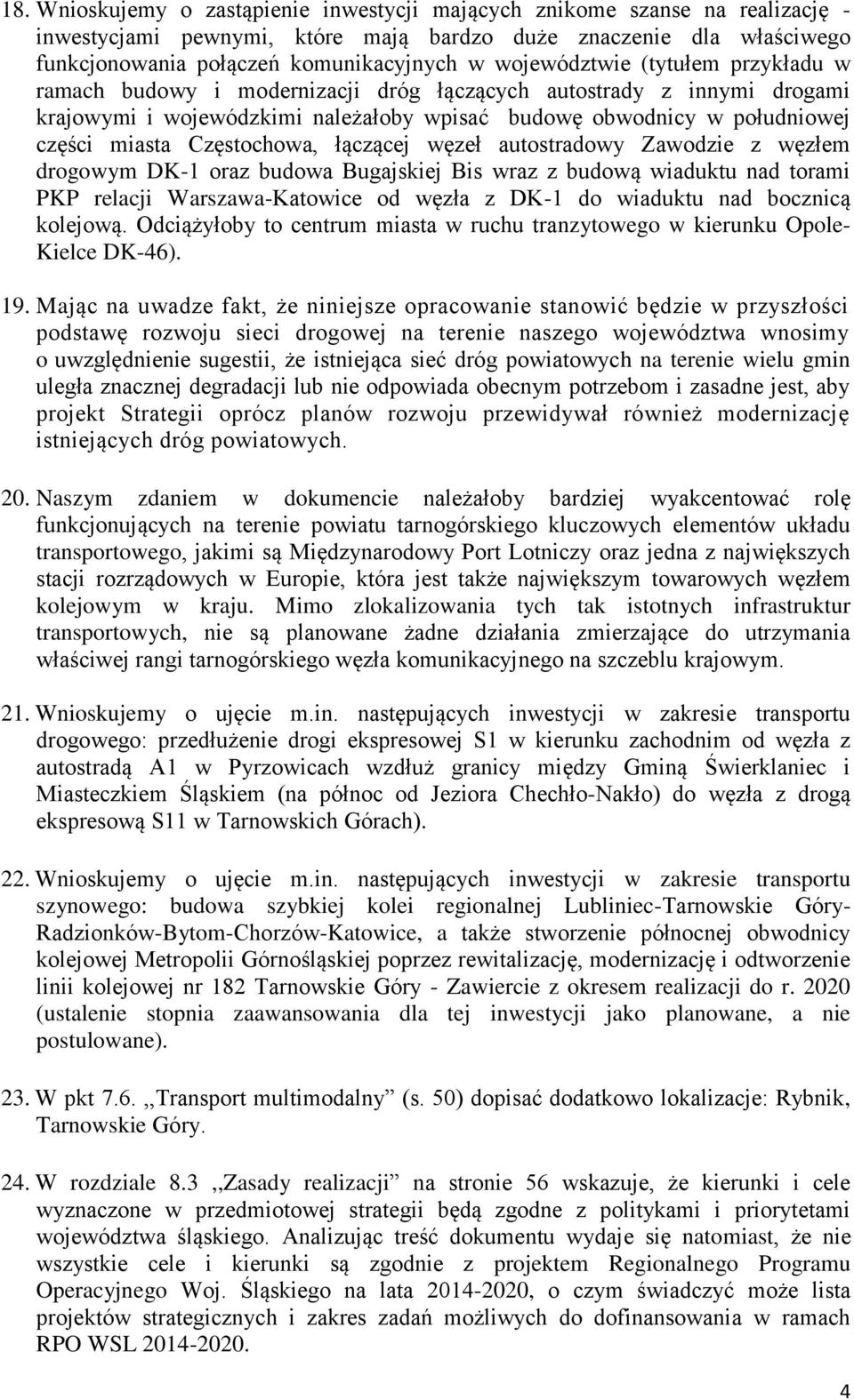 Częstochowa, łączącej węzeł autostradowy Zawodzie z węzłem drogowym DK-1 oraz budowa Bugajskiej Bis wraz z budową wiaduktu nad torami PKP relacji Warszawa-Katowice od węzła z DK-1 do wiaduktu nad