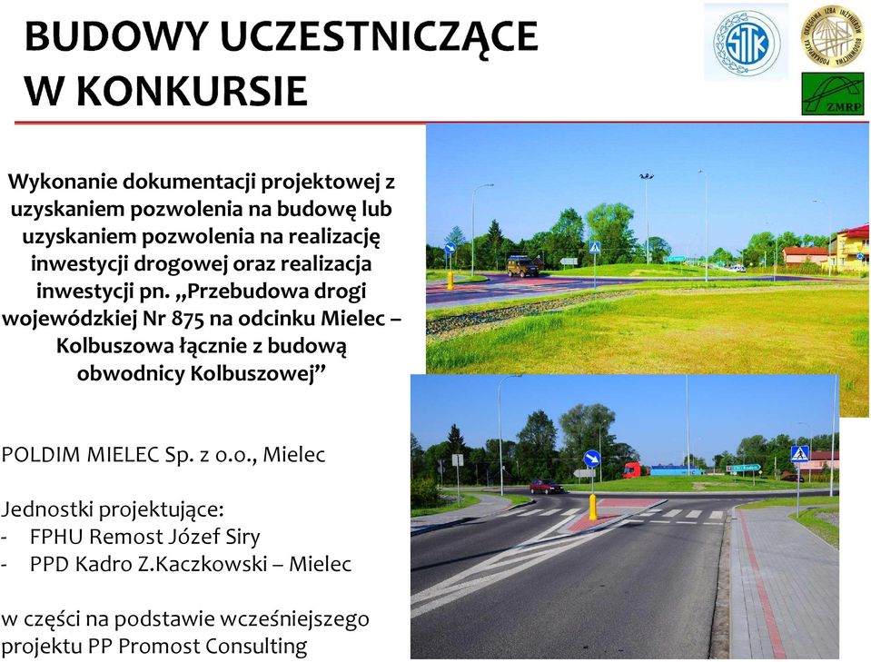 ,,przebudowa drogi wojewódzkiej Nr 875 na odcinku Mielec Kolbuszowa łącznie z budową obwodnicy Kolbuszowej