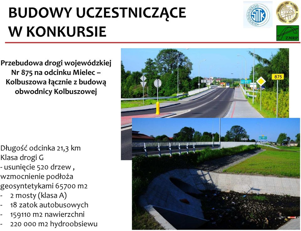 usunięcie 520 drzew, wzmocnienie podłoża geosyntetykami 65700 m2-2 mosty