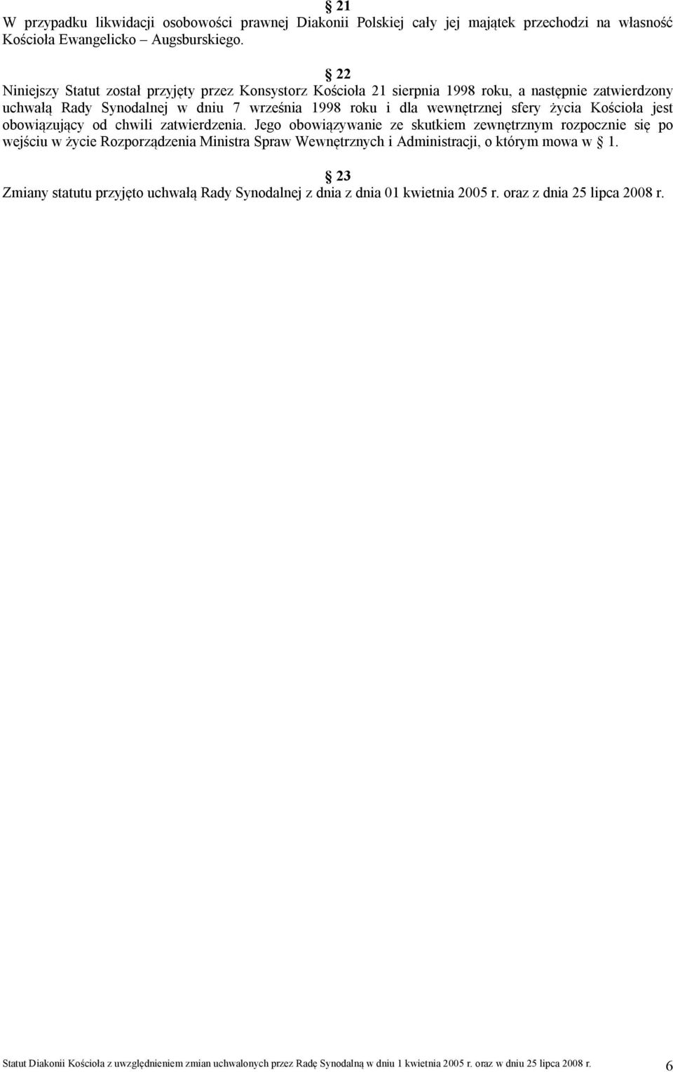 Kościoła jest obowiązujący od chwili zatwierdzenia.