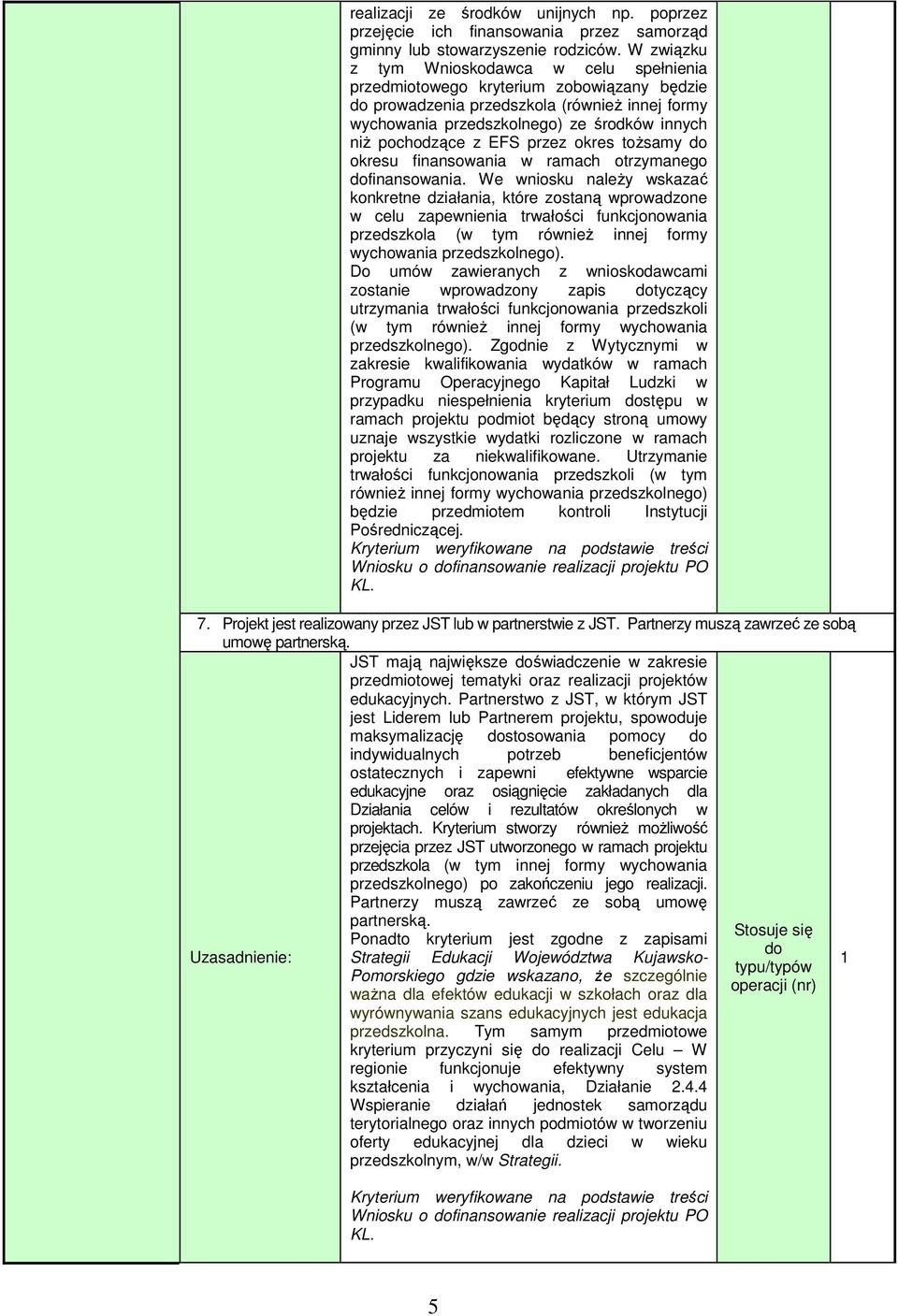 z EFS przez okres toŝsamy do okresu finansowania w ramach otrzymanego dofinansowania.