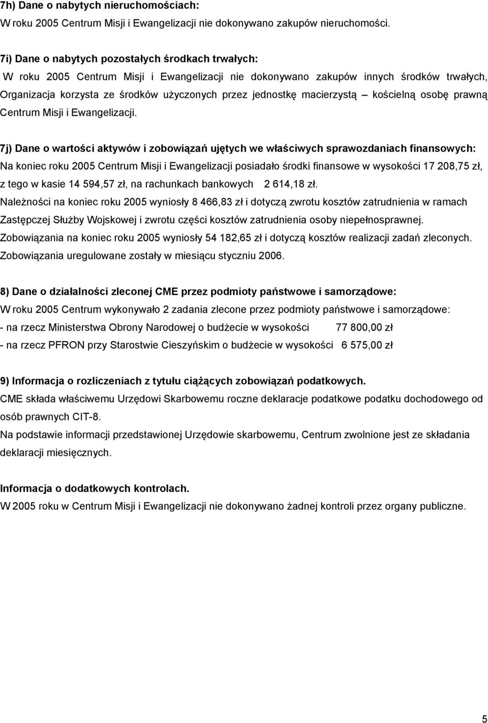 macierzystą kościelną osobę prawną Centrum Misji i Ewangelizacji.