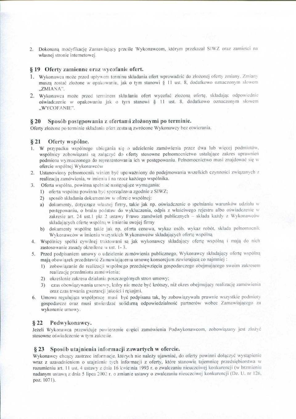 8, dodatkowo oznaczonym stovvem ZMIANA-. 2. Wykonawca moze przed tenr.inem sktadania ofert wycofac ztozon^ ofert?. sktadajqc odpowiednie oswiadczenie w opakowaniu jak o tym stanowi 11 ust.