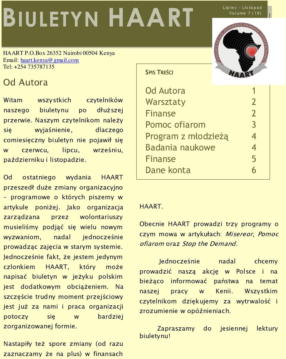 Naszym czytelnikom należy się wyjaśnienie, dlaczego comiesięczny biuletyn nie pojawił się w czerwcu, lipcu, wrześniu, październiku i listopadzie.