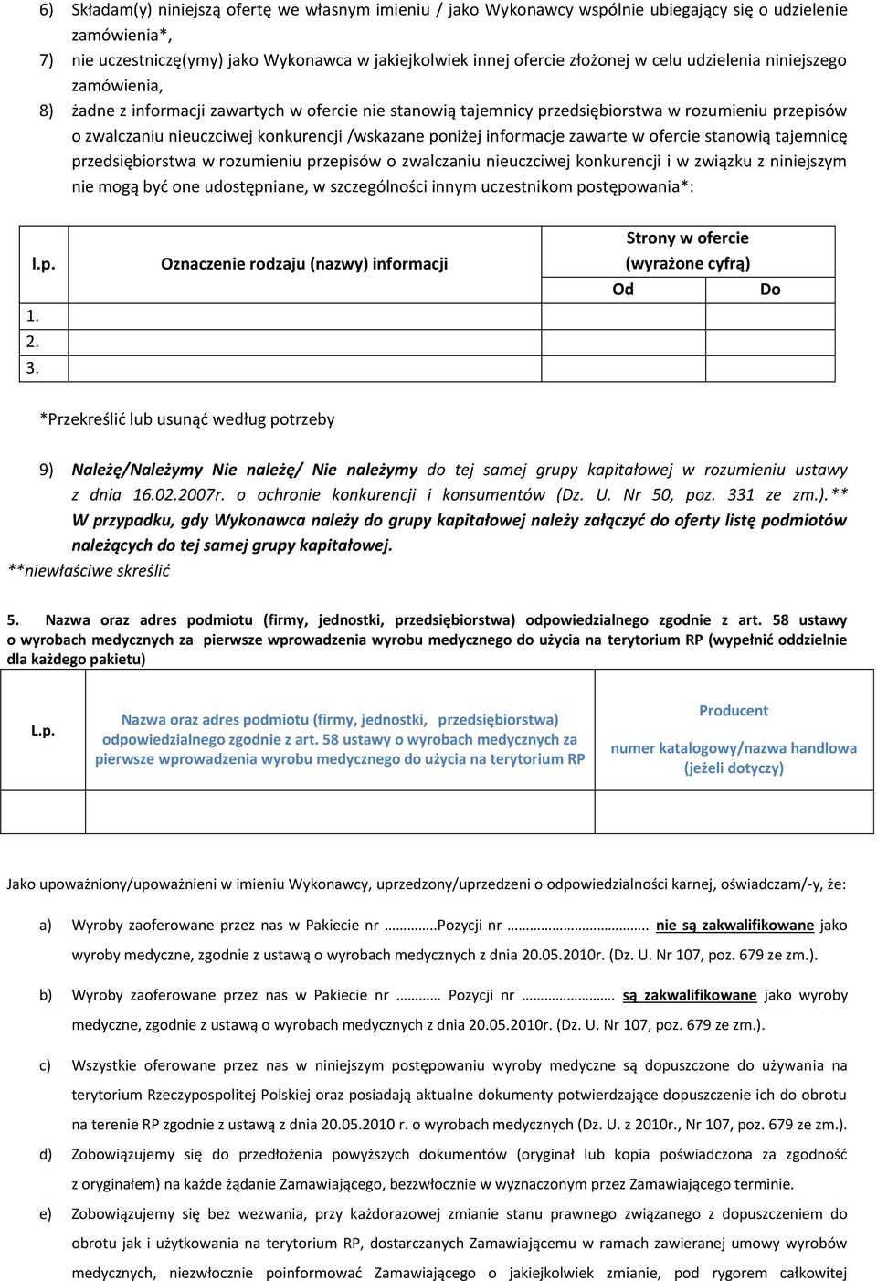 informacje zawarte w ofercie stanowią tajemnicę przedsiębiorstwa w rozumieniu przepisów o zwalczaniu nieuczciwej konkurencji i w związku z niniejszym nie mogą być one udostępniane, w szczególności