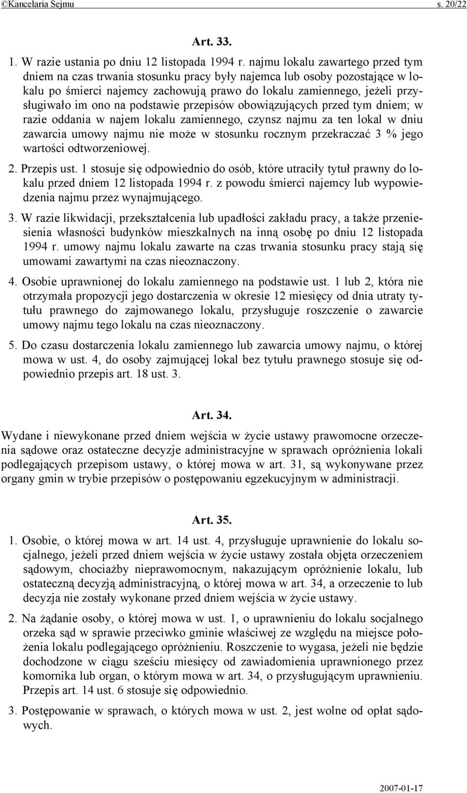 na podstawie przepisów obowiązujących przed tym dniem; w razie oddania w najem lokalu zamiennego, czynsz najmu za ten lokal w dniu zawarcia umowy najmu nie może w stosunku rocznym przekraczać 3 %