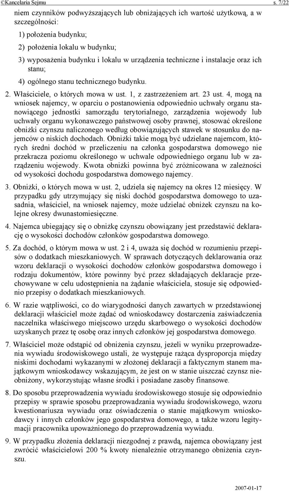 techniczne i instalacje oraz ich stanu; 4) ogólnego stanu technicznego budynku. 2. Właściciele, o których mowa w ust. 1, z zastrzeżeniem art. 23 ust.