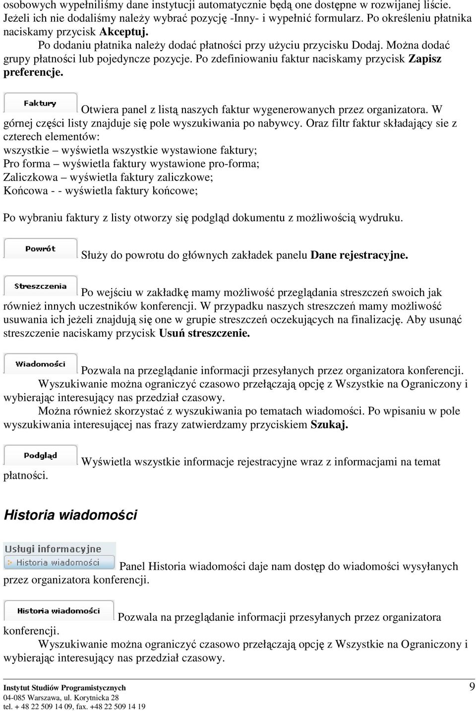 Po zdefiniowaniu faktur naciskamy przycisk Zapisz preferencje. Otwiera panel z listą naszych faktur wygenerowanych przez organizatora. W górnej części listy znajduje się pole wyszukiwania po nabywcy.