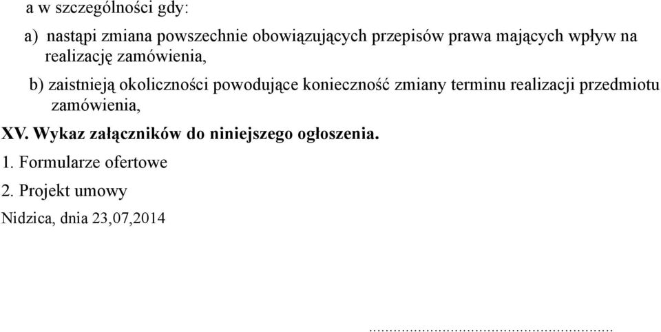 konieczność zmiany terminu realizacji przedmiotu zamówienia, XV.