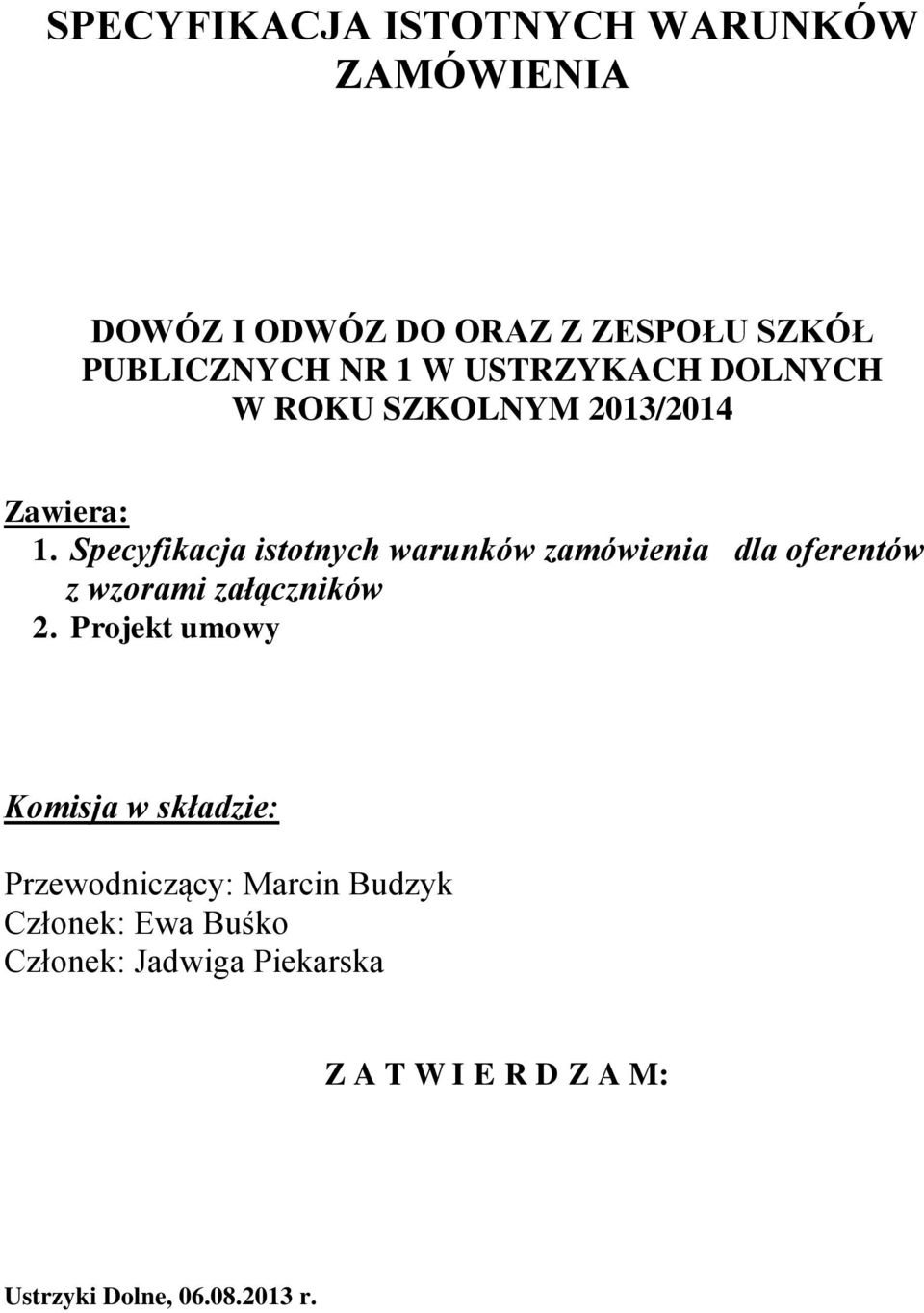 Specyfikacja istotnych warunków zamówienia dla oferentów z wzorami załączników 2.