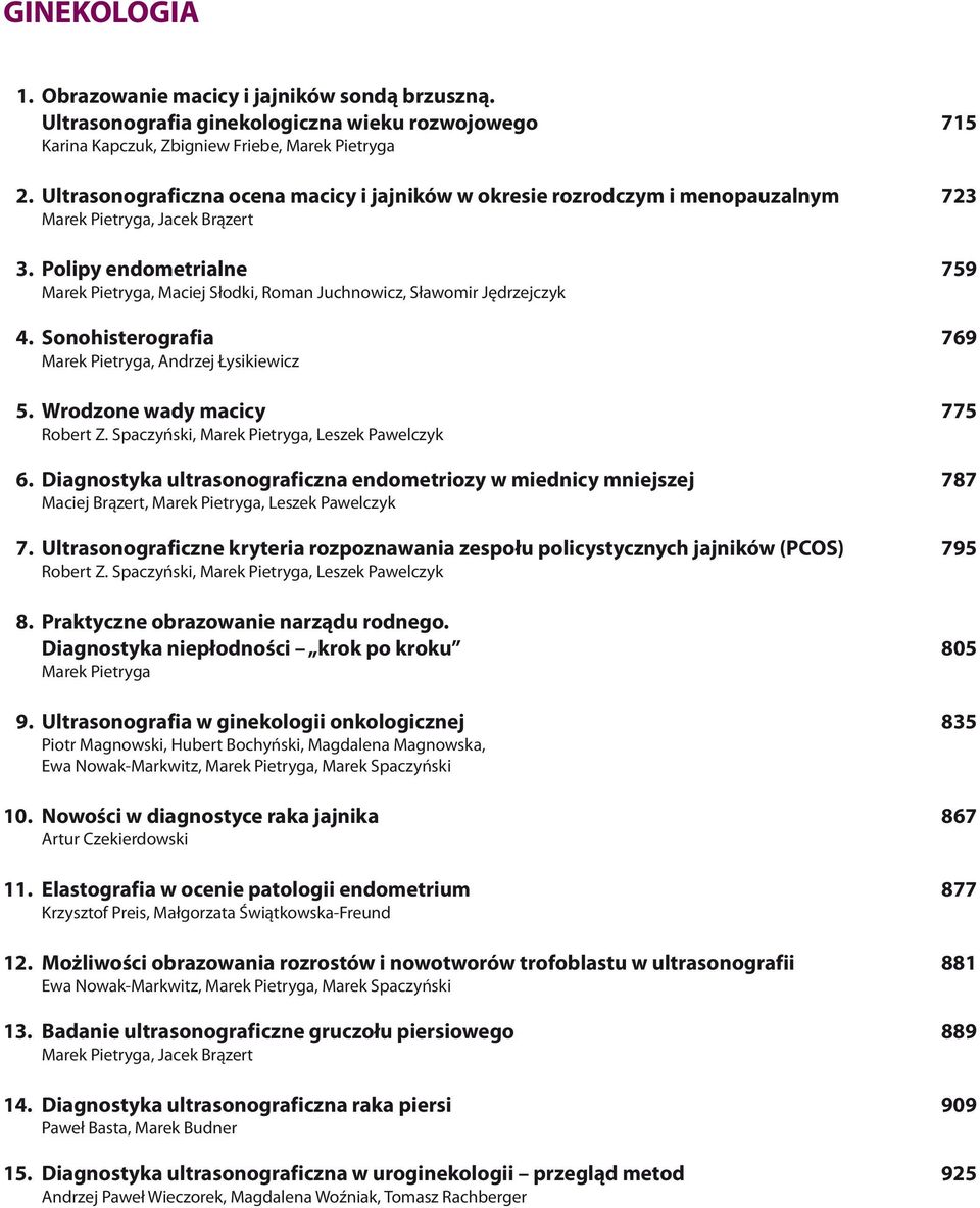 Sonohisterografia 769, Andrzej ysikiewicz 5. Wrodzone wady macicy 775 Robert Z. Spaczyñski,, Leszek Pawelczyk 6.