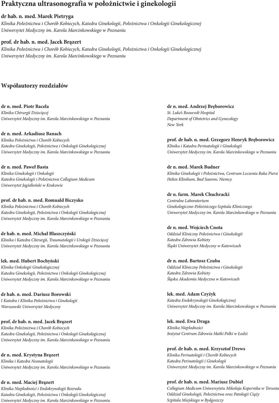 Grzegorz Henryk Brêborowicz Klinika i Katedra Perinatologii i Ginekologii dr n. med.