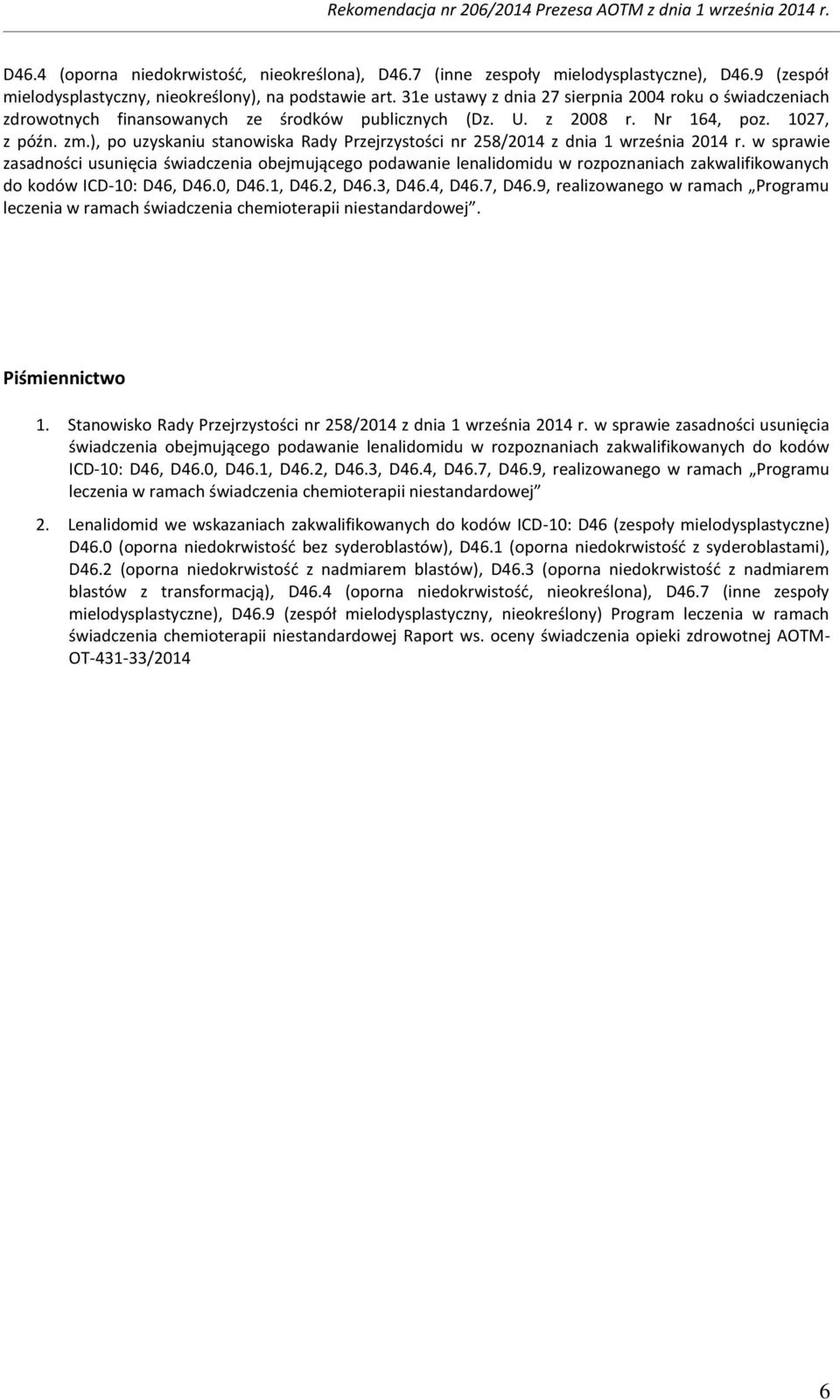 ), po uzyskaniu stanowiska Rady Przejrzystości nr 258/2014 z dnia 1 września 2014 r.