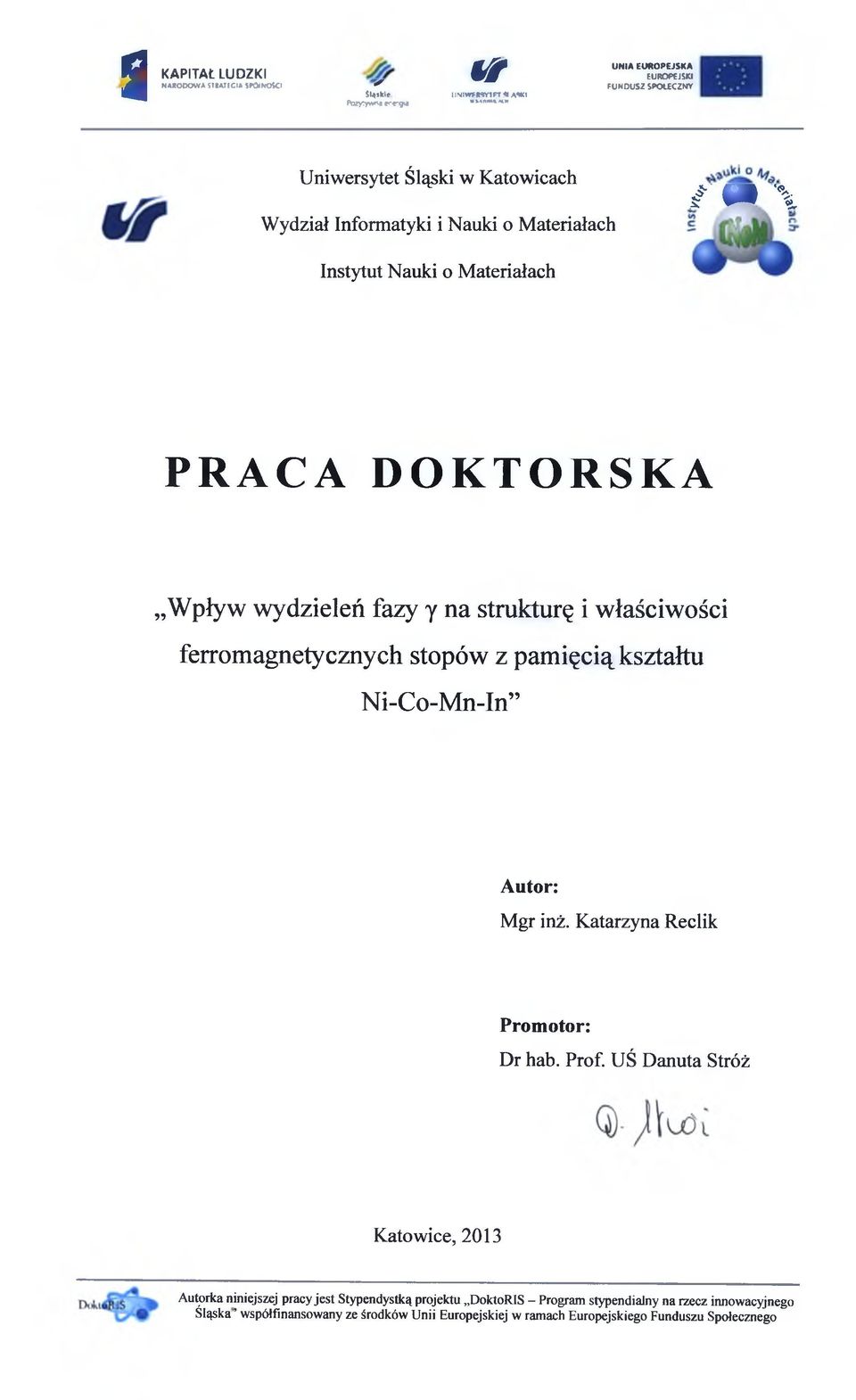 «Uniwersytet Śląski w Katowicach Wydział Informatyki i Nauki o Materiałach F W \ Instytut Nauki o Materiałach PRACA DOKTORSKA Wpływ wydzieleń fazy y na strukturę i