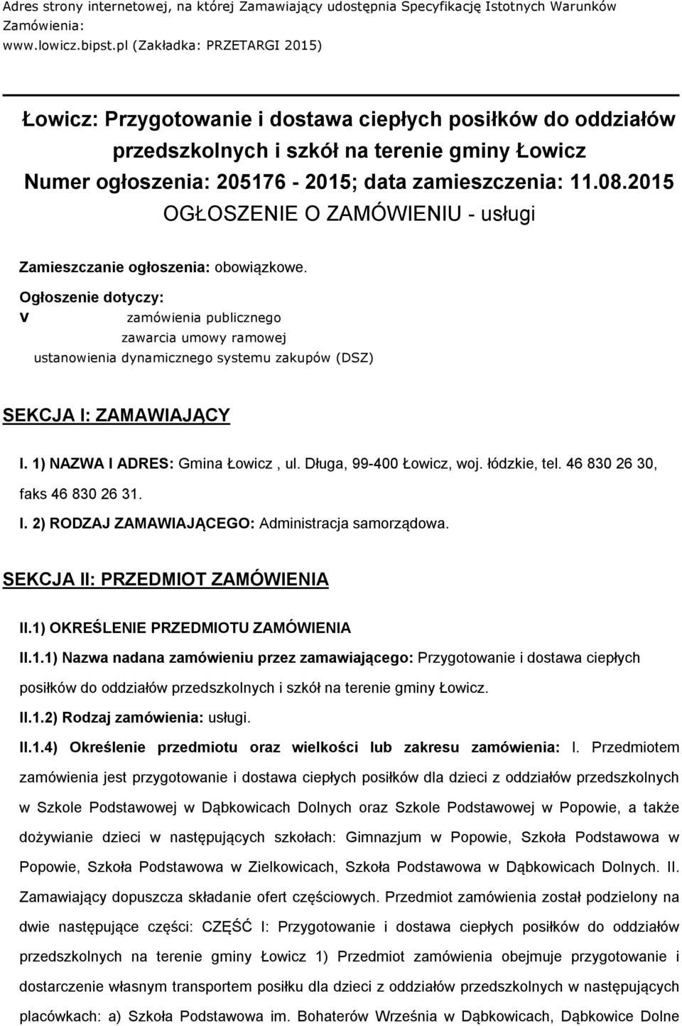 2015 OGŁOSZENIE O ZAMÓWIENIU - usługi Zamieszczanie ogłoszenia: obowiązkowe.