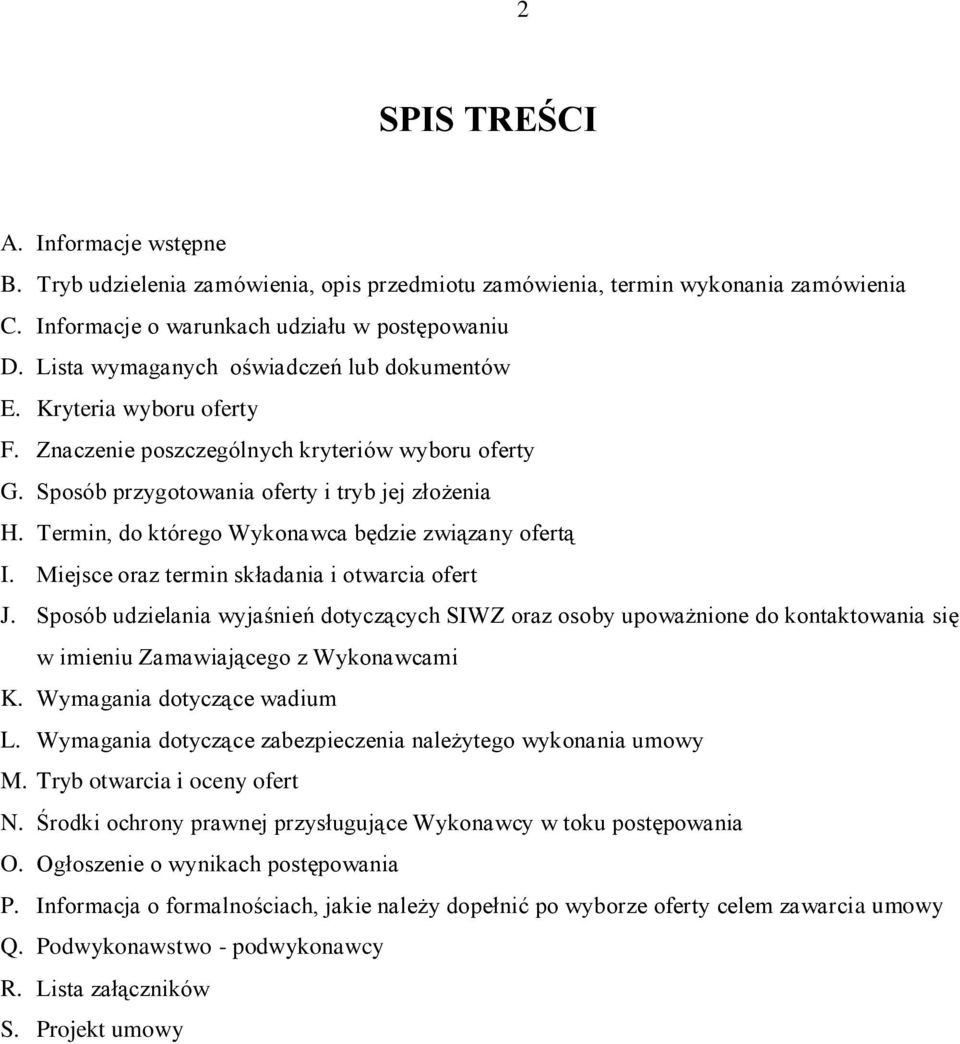 Termin, do którego Wykonawca będzie związany ofertą I. Miejsce oraz termin składania i otwarcia ofert J.