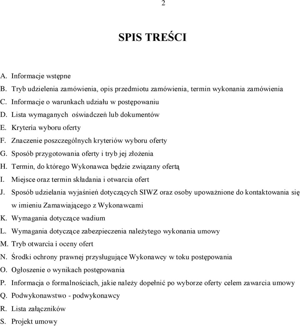 Termin, do którego Wykonawca będzie związany ofertą I. Miejsce oraz termin składania i otwarcia ofert J.