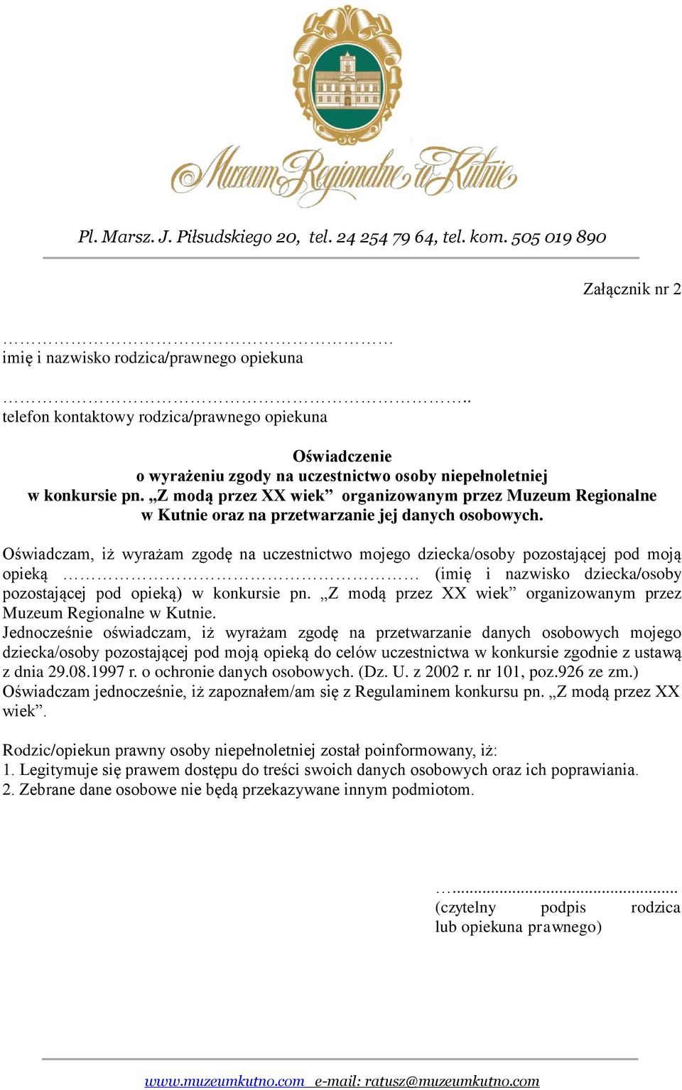 Oświadczam, iż wyrażam zgodę na uczestnictwo mojego dziecka/osoby pozostającej pod moją opieką (imię i nazwisko dziecka/osoby pozostającej pod opieką) w konkursie pn.