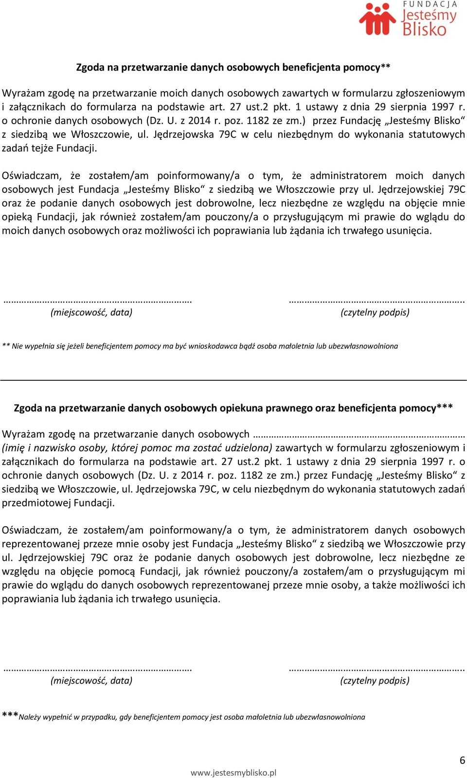 Jędrzejowska 79C w celu niezbędnym do wykonania statutowych zadań tejże Fundacji.