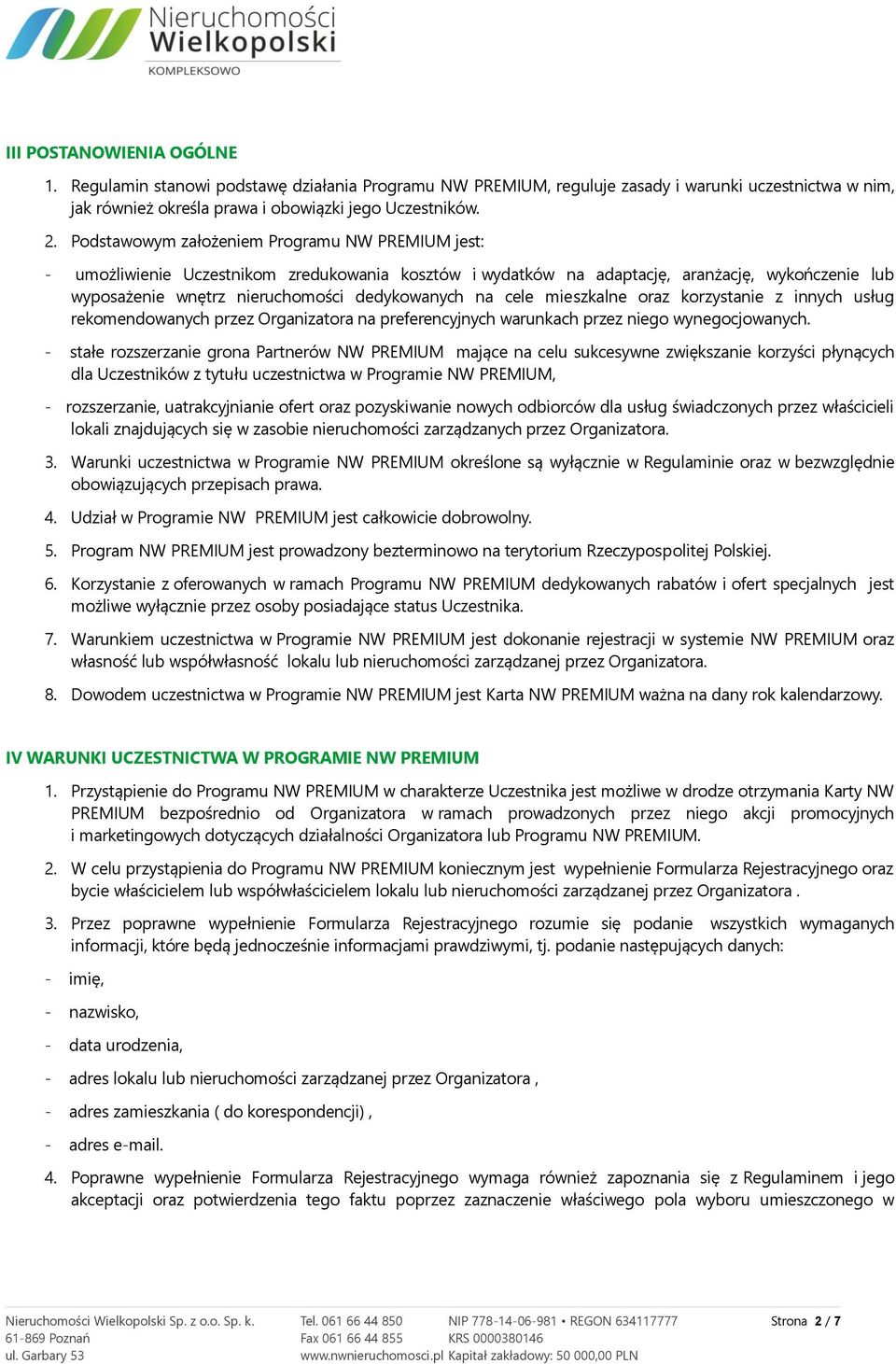 cele mieszkalne oraz korzystanie z innych usług rekomendowanych przez Organizatora na preferencyjnych warunkach przez niego wynegocjowanych.