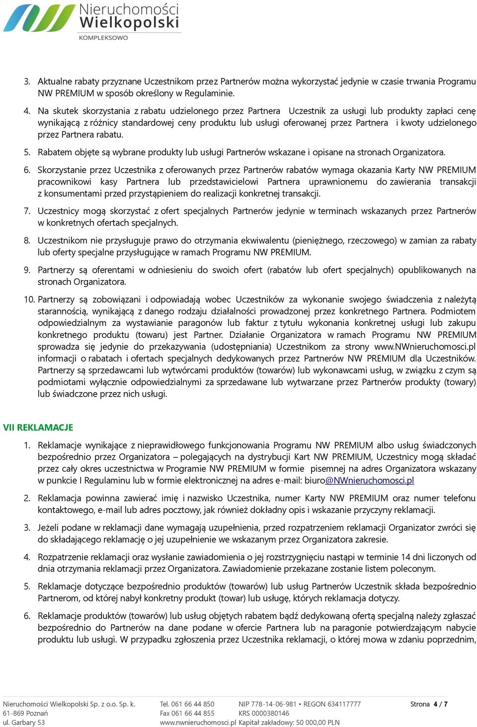 udzielonego przez Partnera rabatu. 5. Rabatem objęte są wybrane produkty lub usługi Partnerów wskazane i opisane na stronach Organizatora. 6.