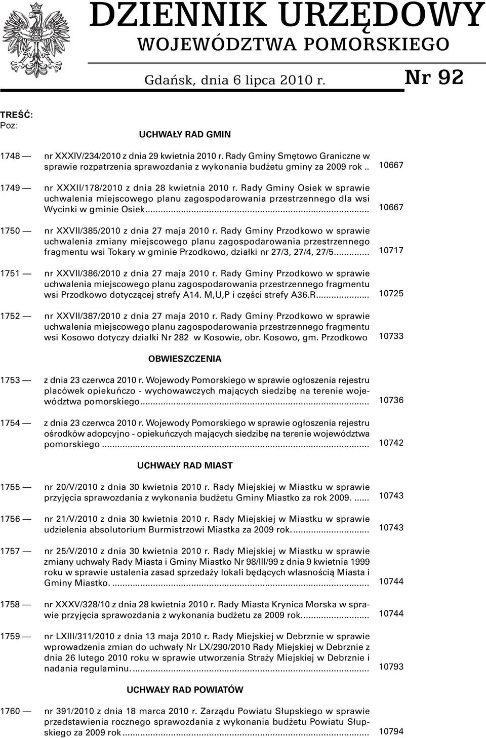 Rady Gminy Osiek w sprawie uchwalenia miejscowego planu zagospodarowania przestrzennego dla wsi Wycinki w gminie Osiek... 1750 nr XXVII/385/2010 z dnia 27 maja 2010 r.