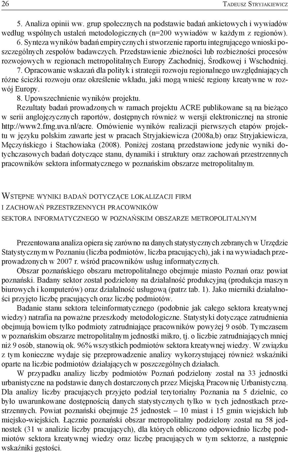 Przedstawienie zbieżności lub rozbieżności procesów rozwojowych w regionach metropolitalnych Europy Zachodniej, Środkowej i Wschodniej. 7.