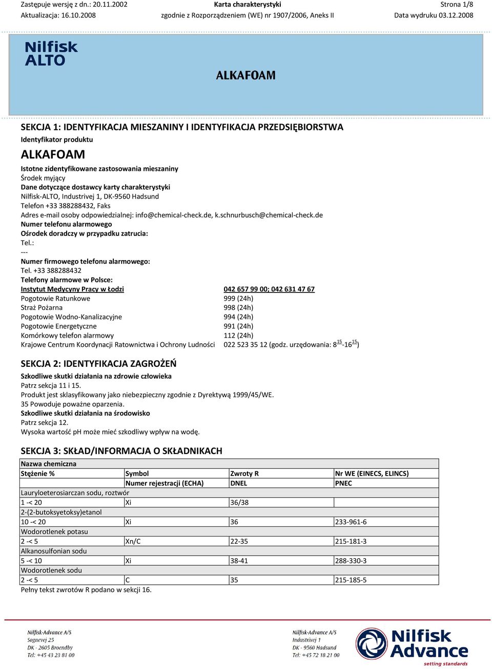 de Numer telefonu alarmowego Ośrodek doradczy w przypadku zatrucia: Tel.: --- Numer firmowego telefonu alarmowego: Tel.