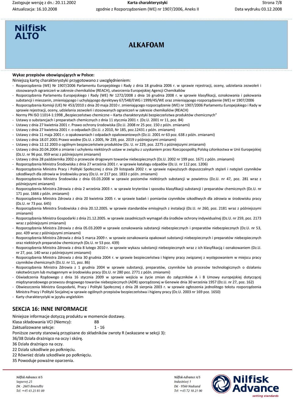 w sprawie rejestracji, oceny, udzielania zezwoleń i stosowanych ograniczeń w zakresie chemikaliów (REACH), utworzenia Europejskiej Agencji Chemikaliów - Rozporządzenia Parlamentu Europejskiego i Rady
