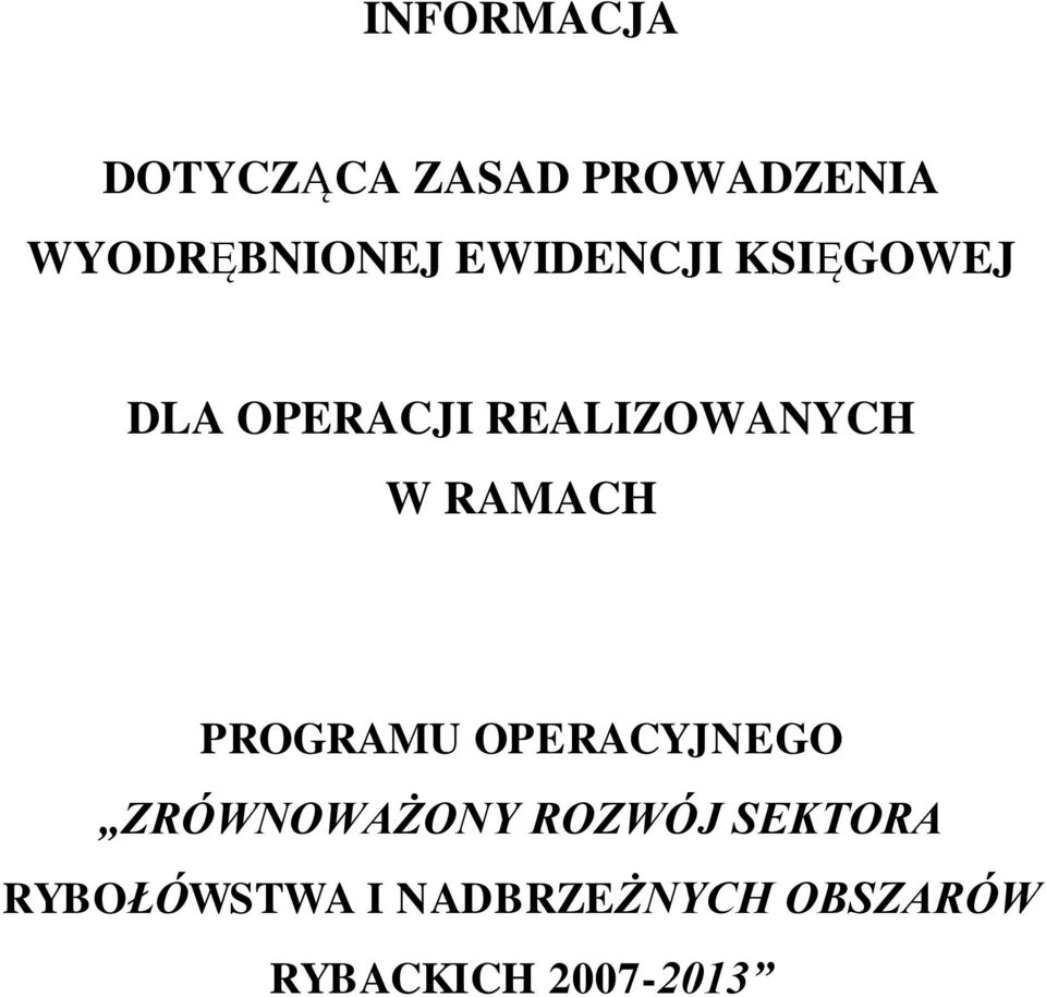 RAMACH PROGRAMU OPERACYJNEGO ZRÓWNOWAŻONY ROZWÓJ