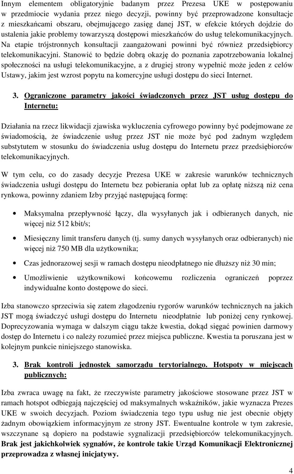 Na etapie trójstronnych konsultacji zaangażowani powinni być również przedsiębiorcy telekomunikacyjni.
