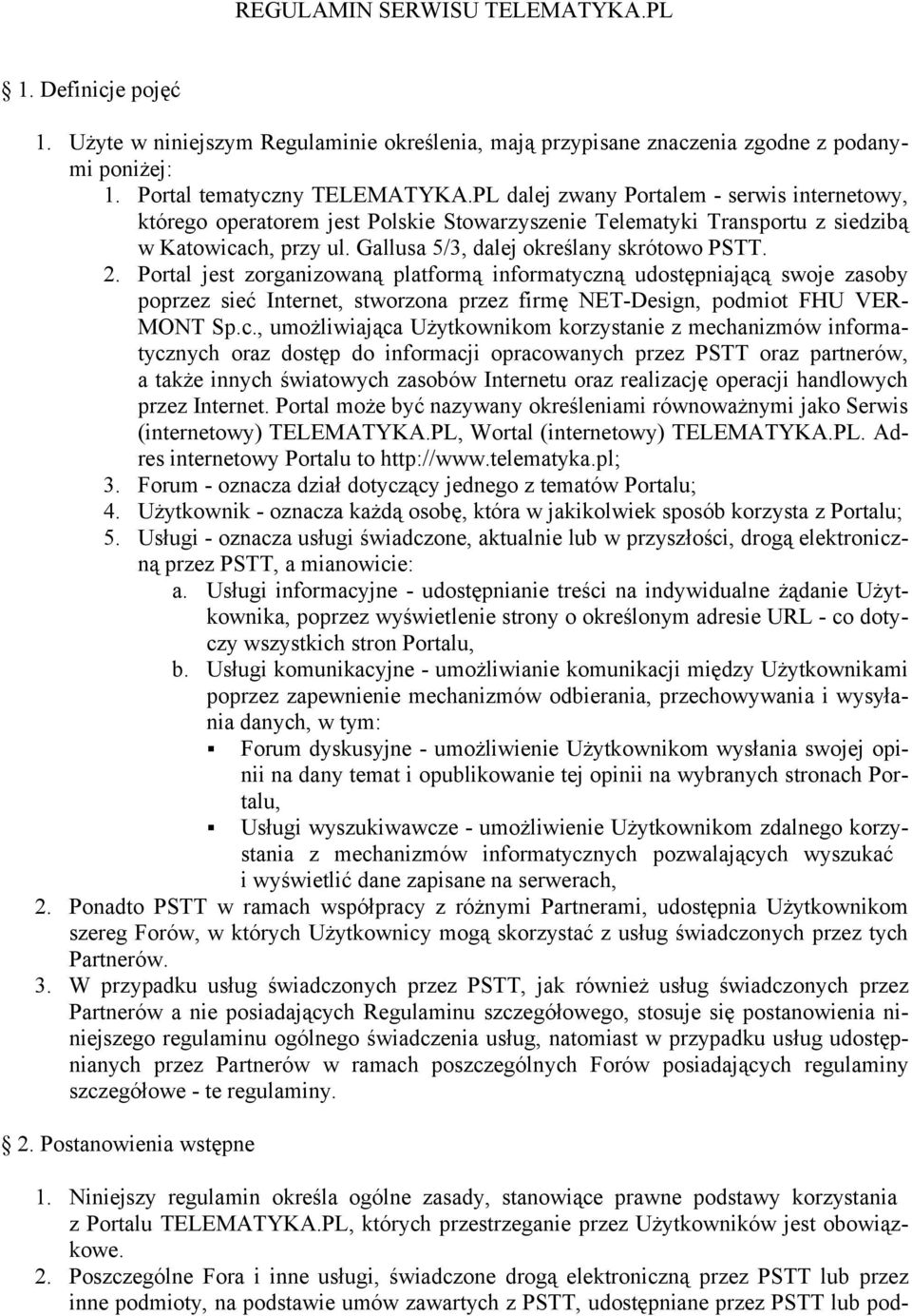 Portal jest zorganizowaną platformą informatycz