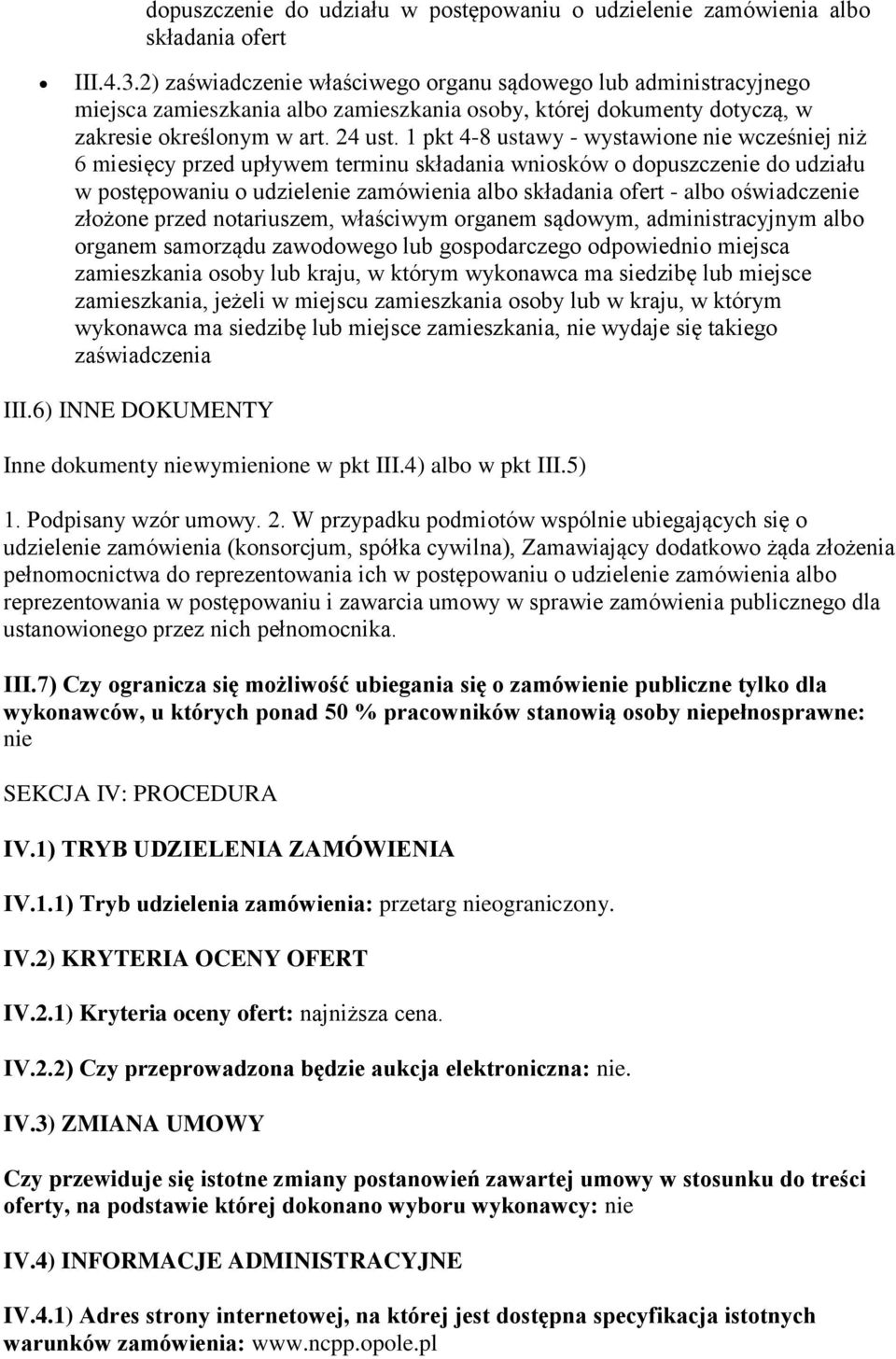 1 pkt 4-8 ustawy - wystawione nie wcześniej niż 6 miesięcy przed upływem terminu składania wniosków o dopuszczenie do udziału w postępowaniu o udzielenie zamówienia albo składania ofert - albo