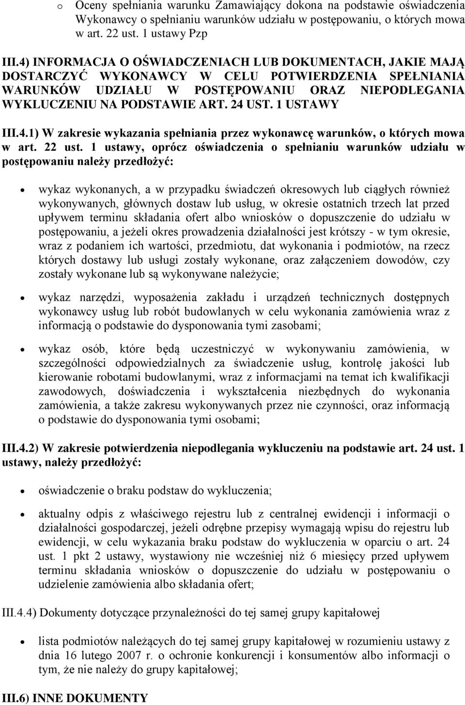 1 USTAWY III.4.1) W zakresie wykazania spełniania przez wykonawcę warunków, o których mowa w art. 22 ust.