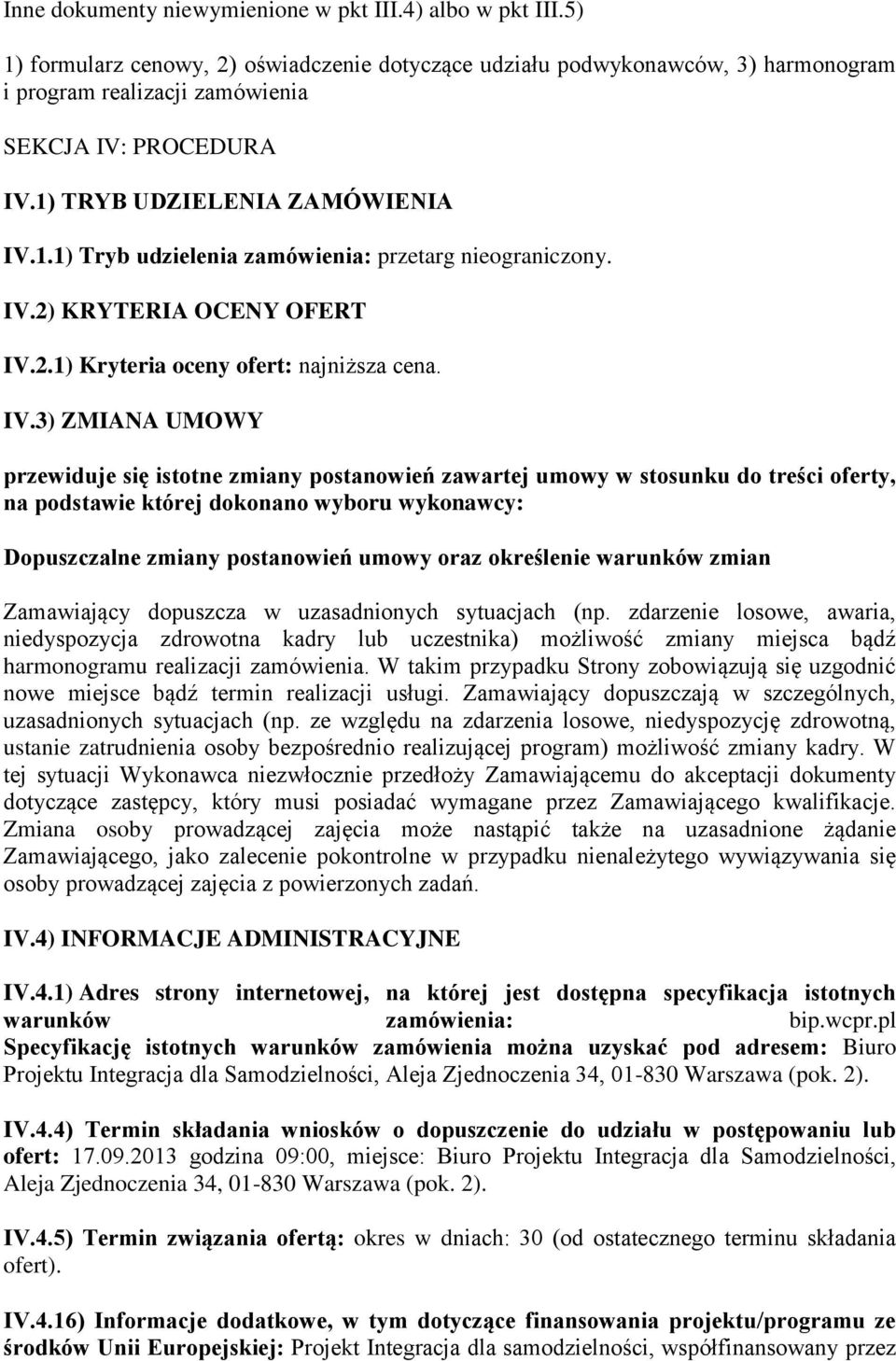 IV.2) KRYTERIA OCENY OFERT IV.