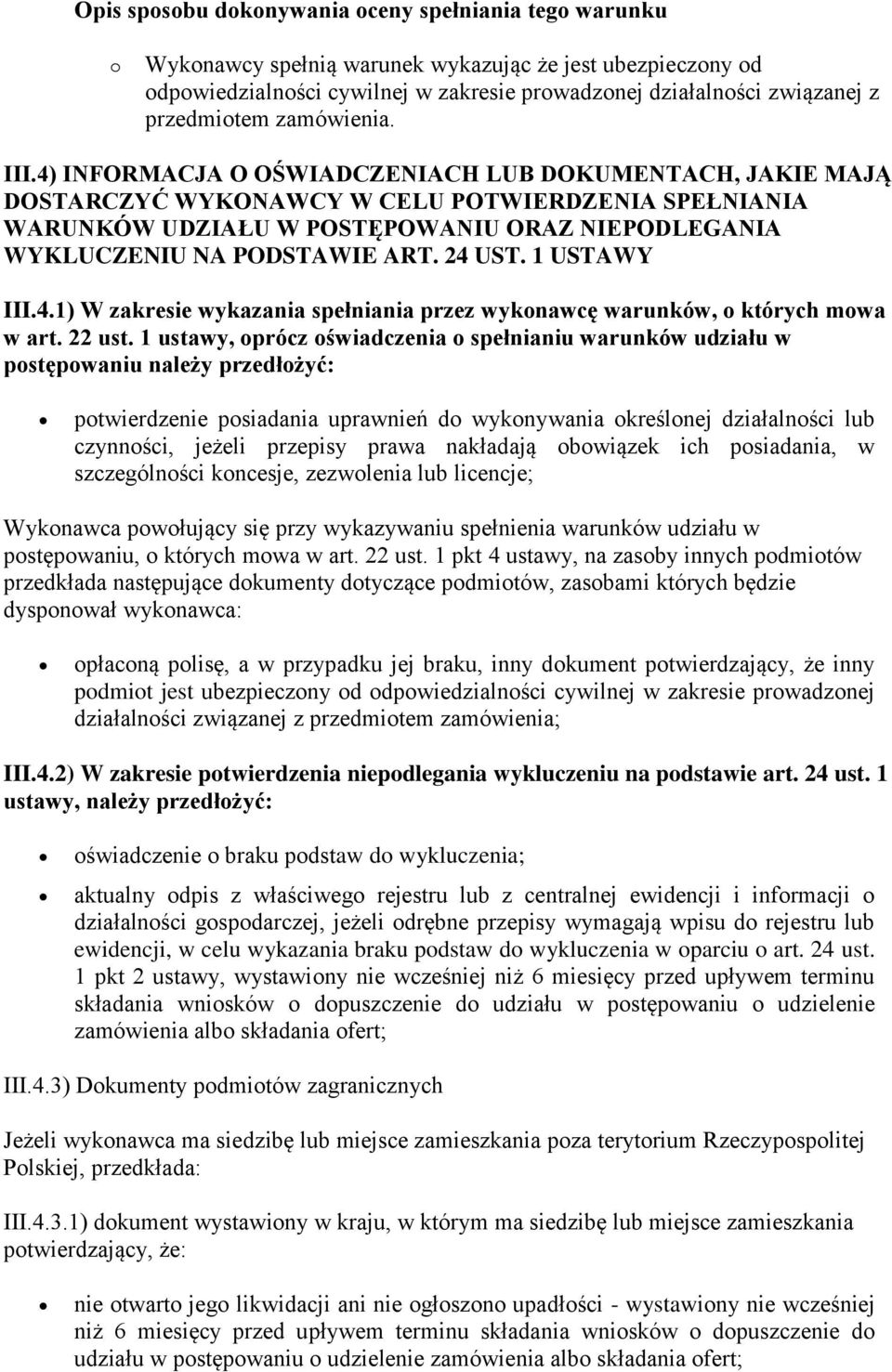 1 USTAWY III.4.1) W zakresie wykazania spełniania przez wykonawcę warunków, o których mowa w art. 22 ust.