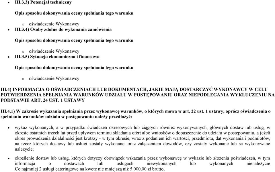 1 USTAWY III.4.1) W zakresie wykazania spełniania przez wykonawcę warunków, o których mowa w art. 22 ust.