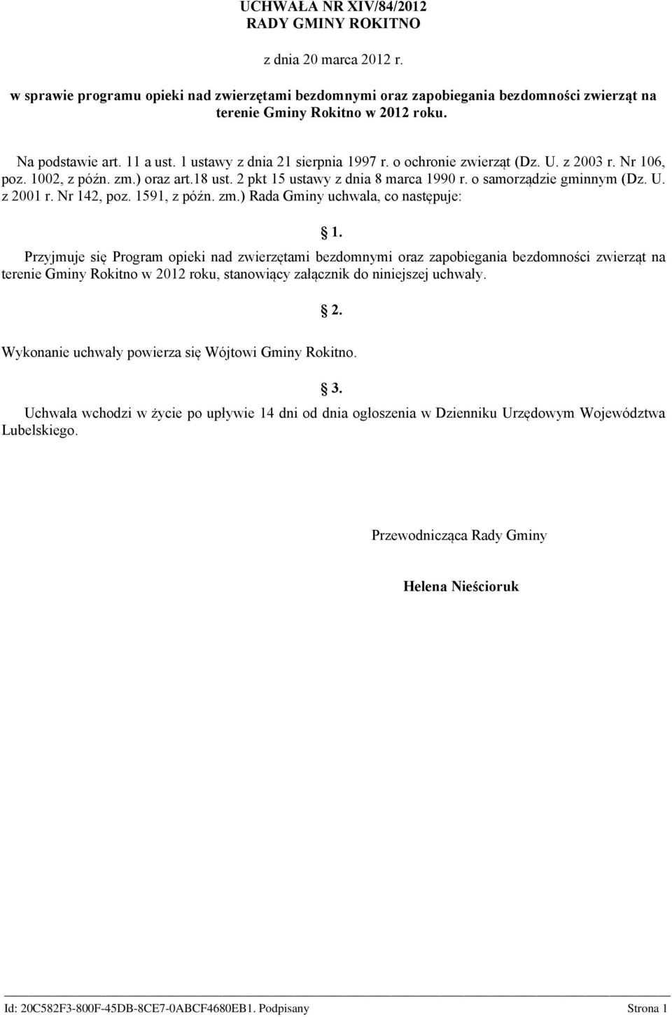 o samorządzie gminnym (Dz. U. z 2001 r. Nr 142, poz. 1591, z późn. zm.) Rada Gminy uchwala, co następuje: 1.