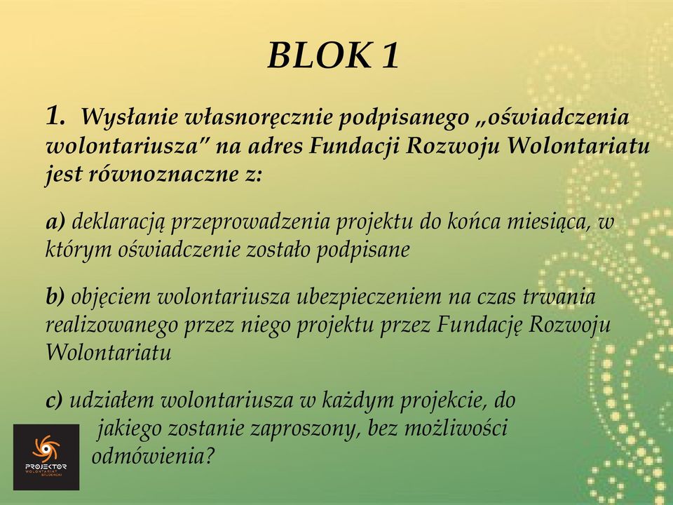 równoznaczne z: a) deklaracją przeprowadzenia projektu do końca miesiąca, w którym oświadczenie zostało podpisane