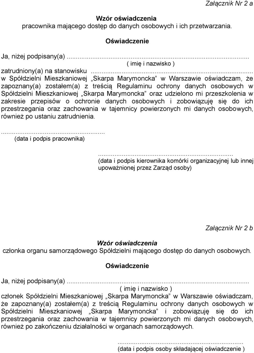 udzielono mi przeszkolenia w zakresie przepisów o ochronie danych osobowych i zobowiązuję się do ich przestrzegania oraz zachowania w tajemnicy powierzonych mi danych osobowych, również po ustaniu